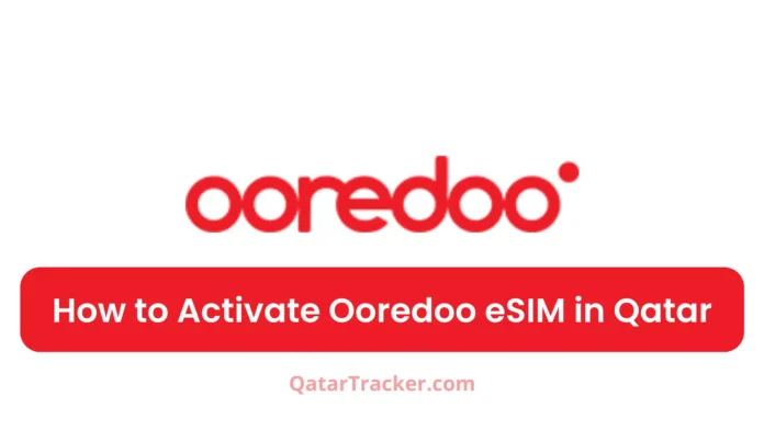 How to Activate Ooredoo eSIM in Qatar