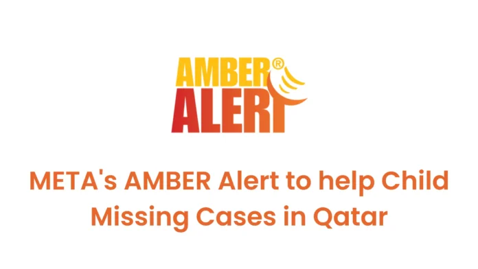 META's AMBER Alert to help Child Missing Cases in Qatar