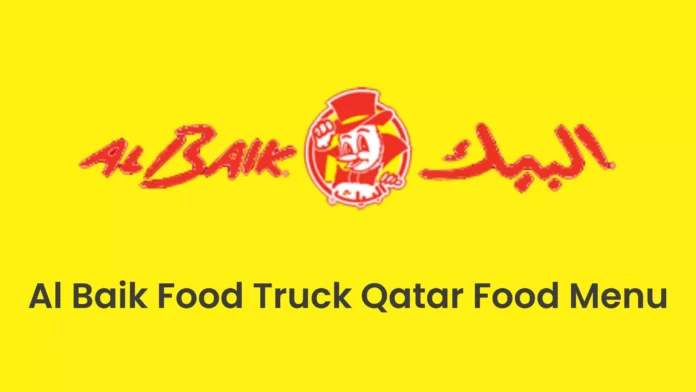 Al Baik Food Truck Qatar Food Menu