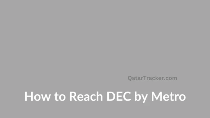 How to Reach DEC by Metro