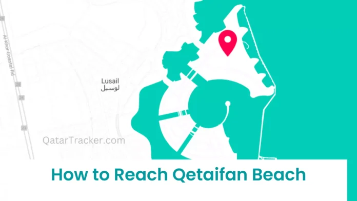 How to Reach Qetaifan Beach