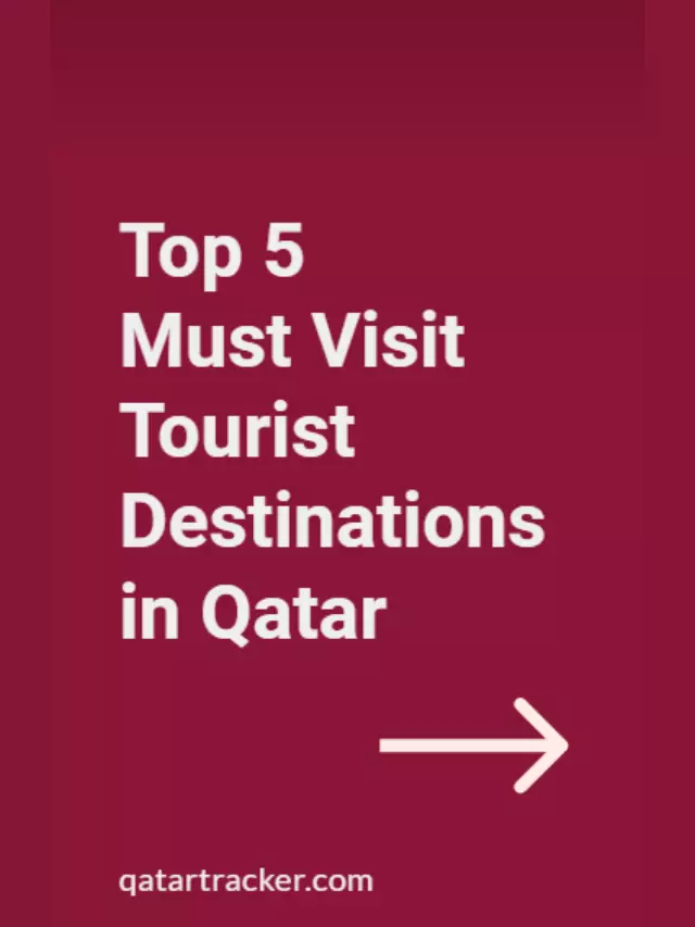 Top 5 Tourist Destinations In Qatar Qatar Tracker